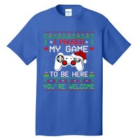 I Paused My Game To Be Here YouRe Welcome Ugly Video Gamer Cute Gift Tall T-Shirt