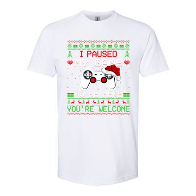 I Paused My Game To Be Here YouRe Welcome Ugly Video Gamer Cute Gift Softstyle CVC T-Shirt