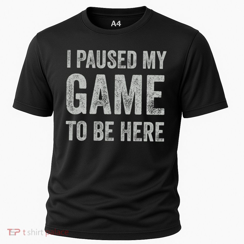 I Paused My Game To Be Here Vintage Pullover Hoodie Performance Shirt