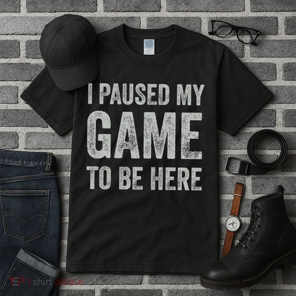 I Paused My Game To Be Here Vintage Pullover Hoodie Tall T-Shirt
