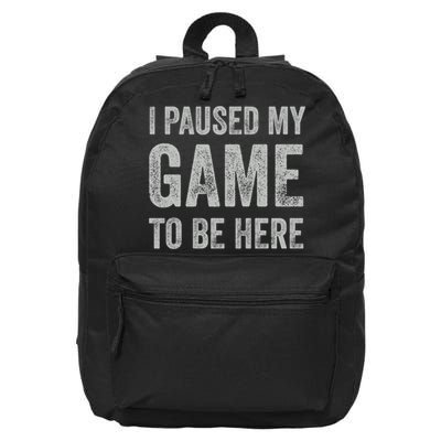 I Paused My Game To Be Here Vintage Pullover Hoodie 16 in Basic Backpack
