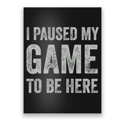 I Paused My Game To Be Here Vintage Pullover Hoodie Poster