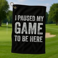 I Paused My Game To Be Here Vintage Pullover Hoodie Golf Towel