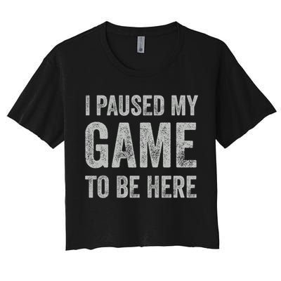 I Paused My Game To Be Here Vintage Pullover Hoodie Crop Top