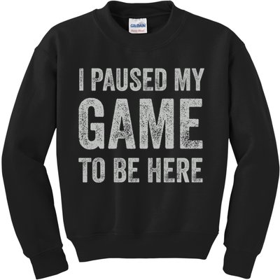 I Paused My Game To Be Here Vintage Pullover Hoodie Kids Sweatshirt