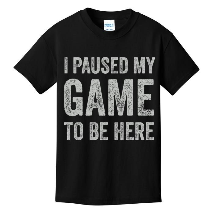 I Paused My Game To Be Here Vintage Pullover Hoodie Kids T-Shirt