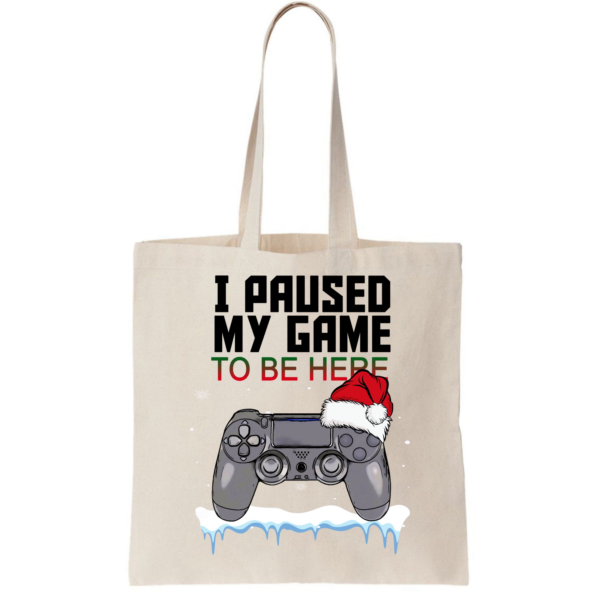 I Paused My Game To Be Here Christmas Gamer Bag