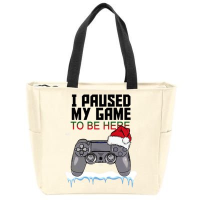 I Paused My Game To Be Here Christmas Gamer Zip Tote Bag