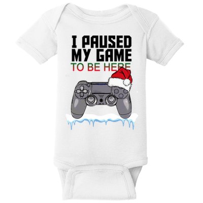 I Paused My Game To Be Here Christmas Gamer Baby Bodysuit