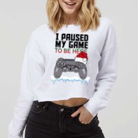 I Paused My Game To Be Here Christmas Gamer Cropped Pullover Crew