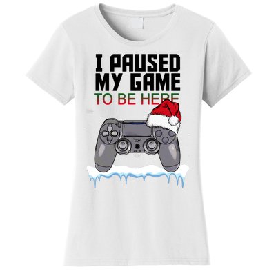 I Paused My Game To Be Here Christmas Gamer Women's T-Shirt