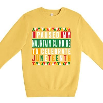 I Paused My Mountain Climbing To Celebrate Junenth 1865 Gift Premium Crewneck Sweatshirt