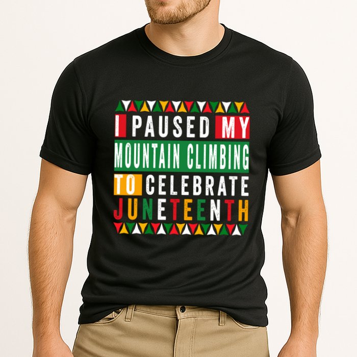 I Paused My Mountain Climbing To Celebrate Junenth 1865 Gift Cooling Performance Crew T-Shirt