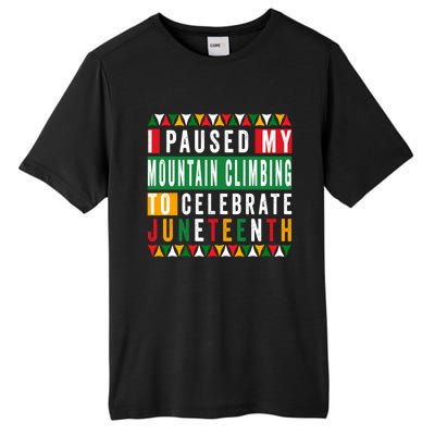 I Paused My Mountain Climbing To Celebrate Junenth 1865 Gift Tall Fusion ChromaSoft Performance T-Shirt