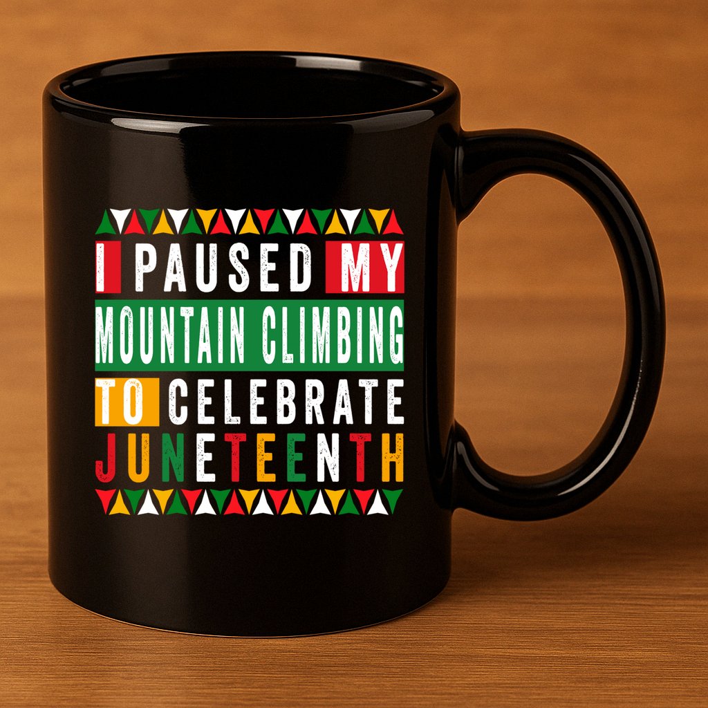 I Paused My Mountain Climbing To Celebrate Junenth 1865 Gift 11oz C Handle Ceramic Mug