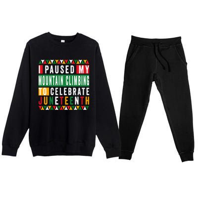 I Paused My Mountain Climbing To Celebrate Junenth 1865 Gift Premium Crewneck Sweatsuit Set