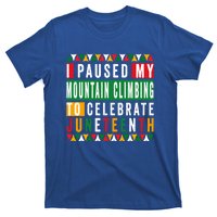 I Paused My Mountain Climbing To Celebrate Junenth 1865 Gift T-Shirt