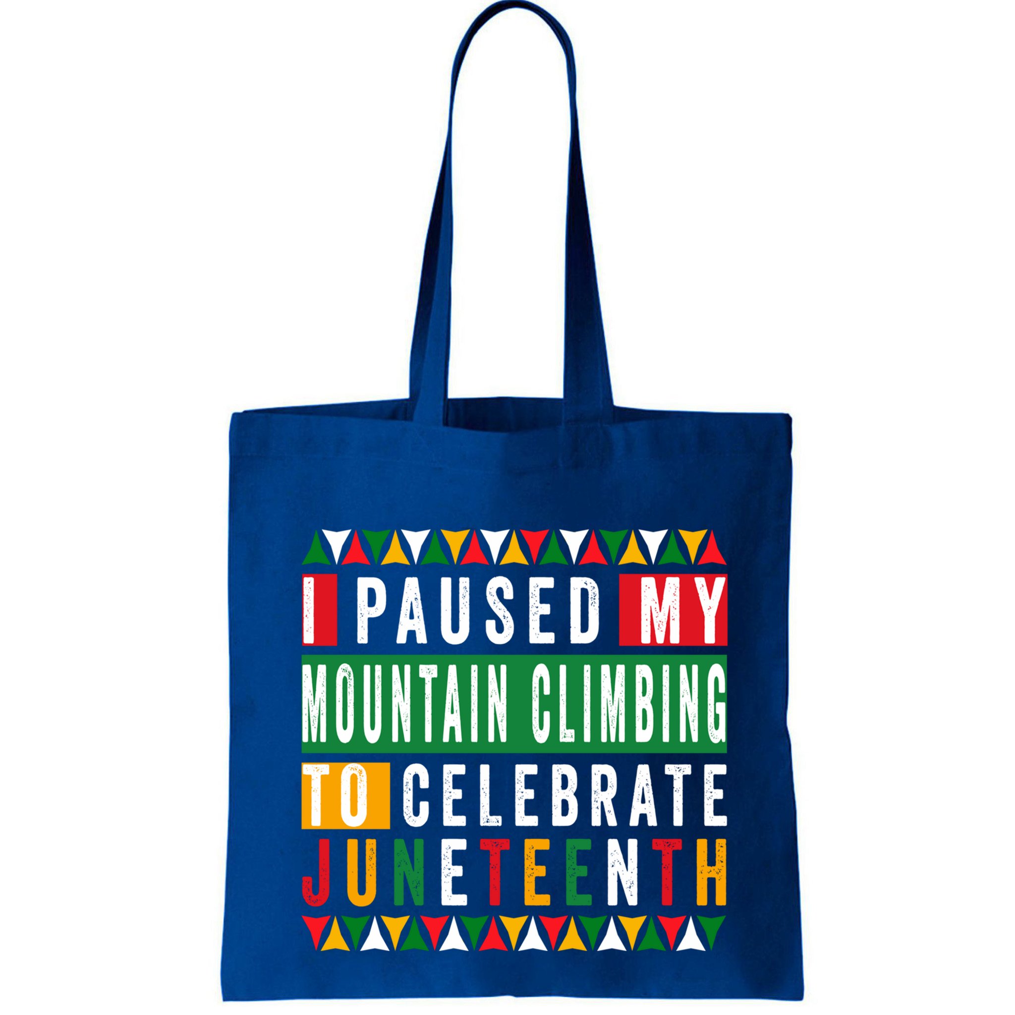 I Paused My Mountain Climbing To Celebrate Junenth 1865 Gift Bag