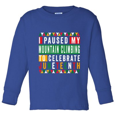 I Paused My Mountain Climbing To Celebrate Junenth 1865 Gift Toddler Long Sleeve Shirt