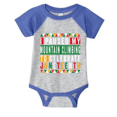 I Paused My Mountain Climbing To Celebrate Junenth 1865 Gift Infant Baby Jersey Bodysuit