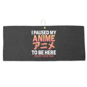 I paused my Anime to be here Japanese Otaku Funny Anime Large Microfiber Waffle Golf Towel