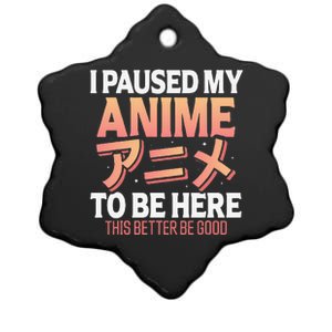 I paused my Anime to be here Japanese Otaku Funny Anime Ceramic Star Ornament