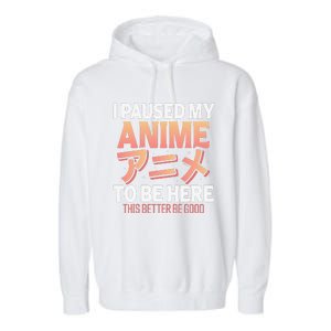 I paused my Anime to be here Japanese Otaku Funny Anime Garment-Dyed Fleece Hoodie