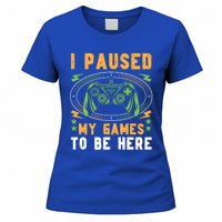 I Paused My Games To Be Here Gamer Idea Vintage Style Gift Women's T-Shirt