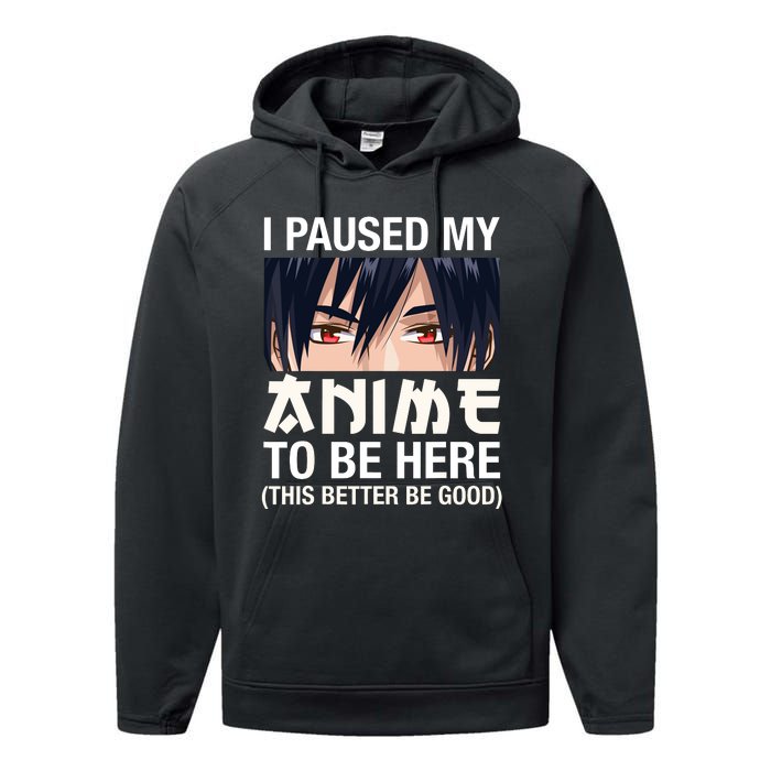 I Paused My Anime To Be Here Japan Kawaii Manga Anime Gifts Performance Fleece Hoodie