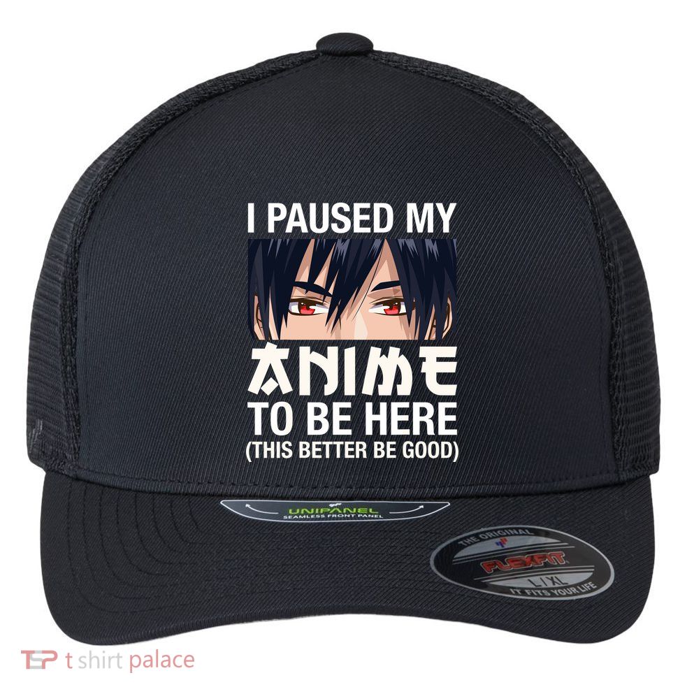 I Paused My Anime To Be Here Japan Kawaii Manga Anime Gifts Flexfit Unipanel Trucker Cap