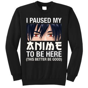 I Paused My Anime To Be Here Japan Kawaii Manga Anime Gifts Sweatshirt