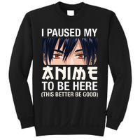 I Paused My Anime To Be Here Japan Kawaii Manga Anime Gifts Sweatshirt