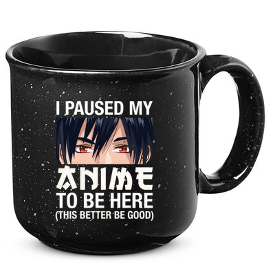 I Paused My Anime To Be Here Japan Kawaii Manga Anime Gifts 15oz Campfire Ceramic Mug
