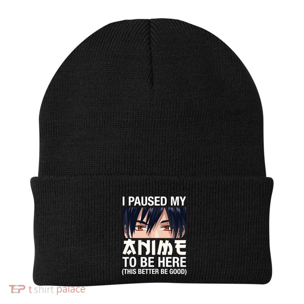 I Paused My Anime To Be Here Japan Kawaii Manga Anime Gifts Beanie