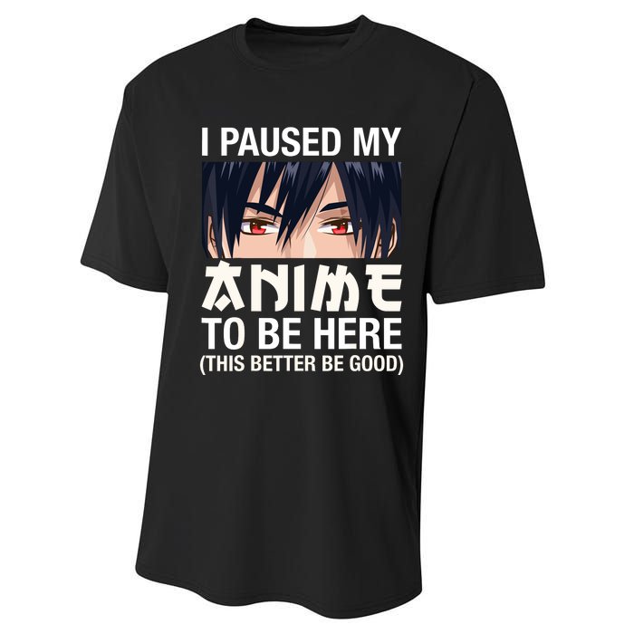 I Paused My Anime To Be Here Japan Kawaii Manga Anime Gifts Performance Sprint T-Shirt