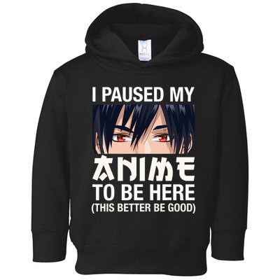 I Paused My Anime To Be Here Japan Kawaii Manga Anime Gifts Toddler Hoodie