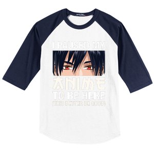 I Paused My Anime To Be Here Japan Kawaii Manga Anime Gifts Baseball Sleeve Shirt