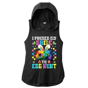 I Paused My Game To Egg Hunt Easter Funny Gamer Ladies PosiCharge Tri-Blend Wicking Draft Hoodie Tank