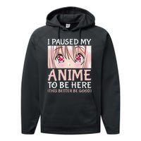 I Paused My Anime To Be Here Otaku Anime Merch Gift Performance Fleece Hoodie