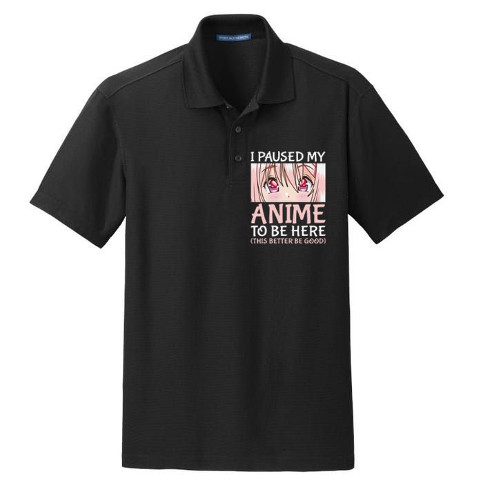 I Paused My Anime To Be Here Otaku Anime Merch Gift Dry Zone Grid Polo