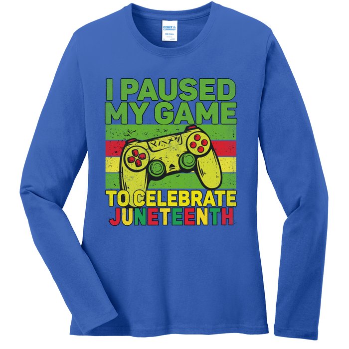 I Paused My Game To Celebrate Juneteenth Gift Ladies Long Sleeve Shirt