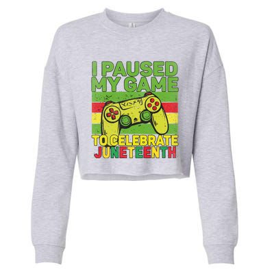 I Paused My Game To Celebrate Juneteenth Gift Cropped Pullover Crew