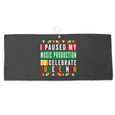 I Paused My Music Production To Celebrate Junenth 1865 Cute Gift Large Microfiber Waffle Golf Towel