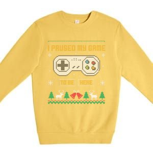 I Paused My Game To Be Here Gaming Ugly Christmas Gift Premium Crewneck Sweatshirt