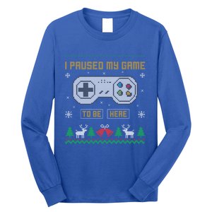 I Paused My Game To Be Here Gaming Ugly Christmas Gift Long Sleeve Shirt