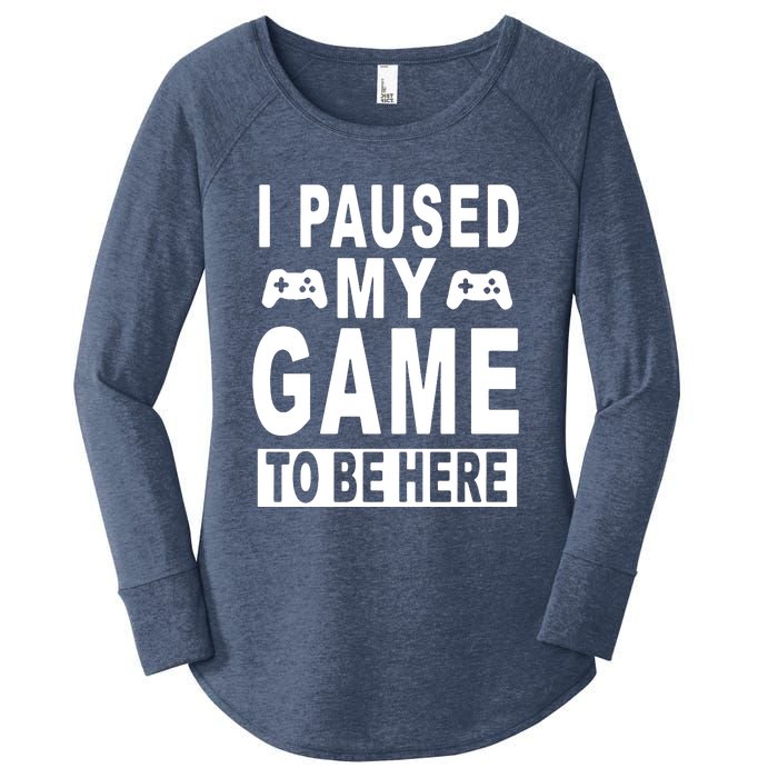 I Paused My Game To Be Here Women's Perfect Tri Tunic Long Sleeve Shirt