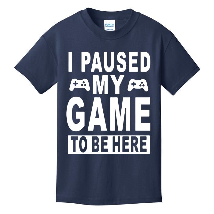 I Paused My Game To Be Here Kids T-Shirt