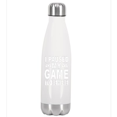 I Paused My Game To Be Here Stainless Steel Insulated Water Bottle