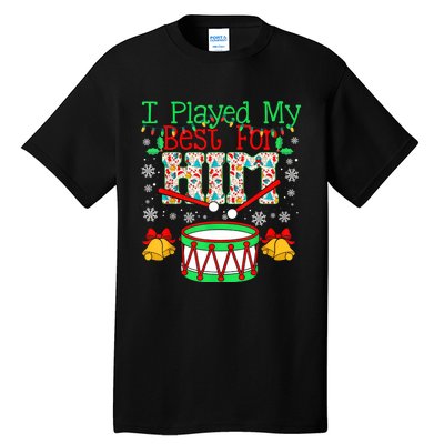 I Played My Best For Him Lil Drummer Boy Christmas Ugly Tall T-Shirt