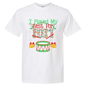 I Played My Best For Him Lil Drummer Boy Christmas Ugly Garment-Dyed Heavyweight T-Shirt